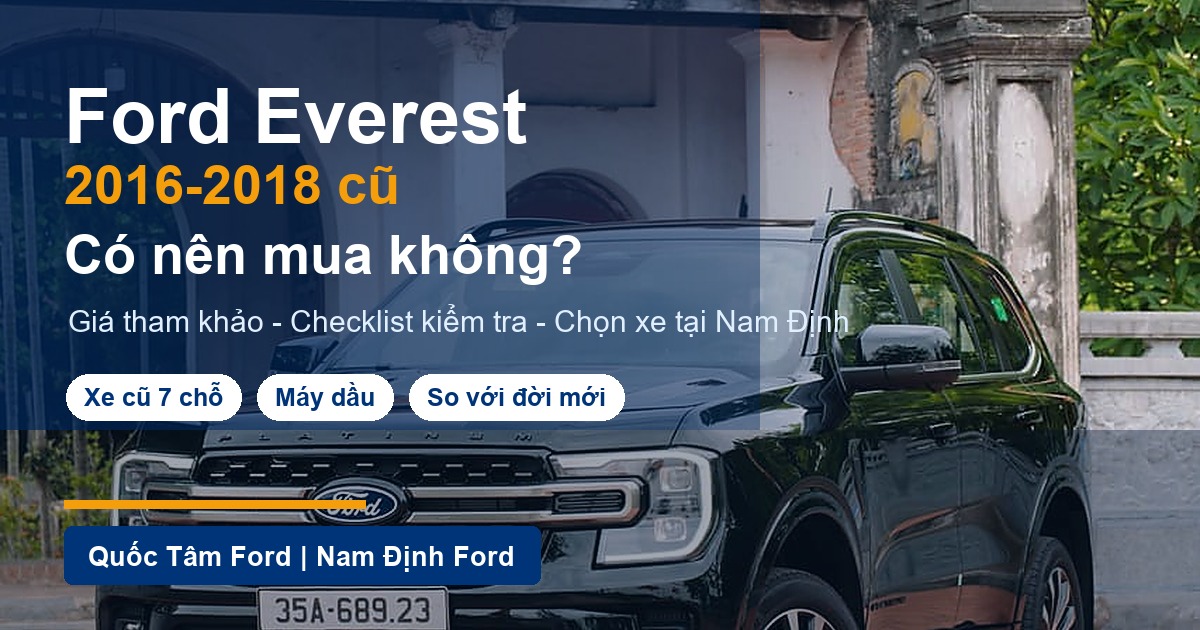 Ford Everest 2016-2018 cũ có nên mua không