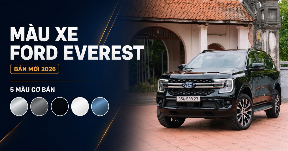 Màu xe Ford Everest 2026 gồm 5 màu cơ bản